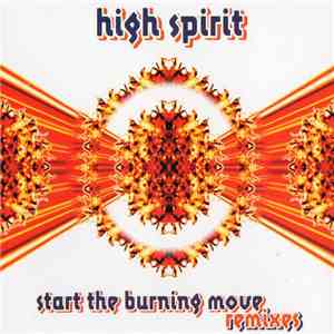 High Spirit - Start The Burning Move (Remixes)