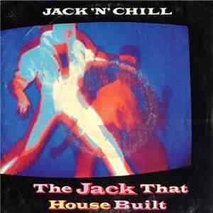 Jack 'N' Chill - The Jack That House Built