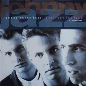 Johnny Hates Jazz - Don't Say It's Love
