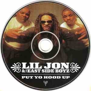 Lil Jon & The East Side Boyz - Put Yo Hood Up
