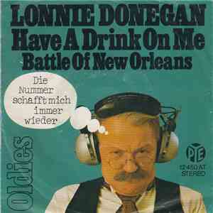 Lonnie Donegan - Have A Drink On Me / Battle Of New Orleans