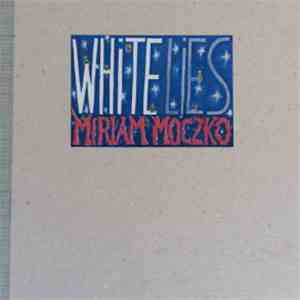 Miriam Moczko - White Lies