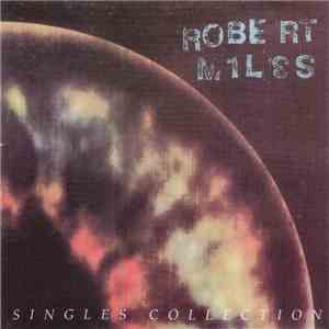 Robert Miles - Singles Collection