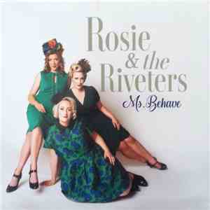 Rosie & The Riveters - Ms. Behave