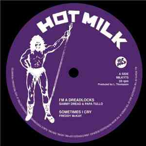 Sammy Dread / Papa Tullo / Freddie McKay - I'm A Dread Locks / Sometimes I Cry
