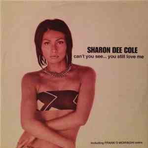 Sharon Dee Cole - Can't You See... You Still Love Me