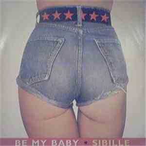 Sibille - Be My Baby