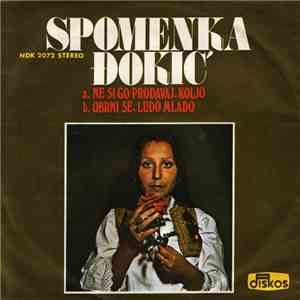 Spomenka Đokić - Ne Si Go Prodavaj, Koljo / Obrni Se, Ludo Mlado