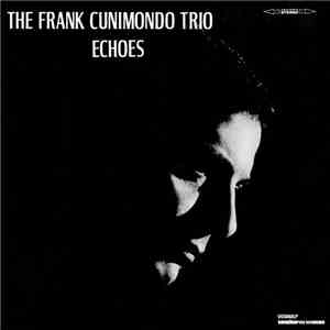 The Frank Cunimondo Trio - Echoes