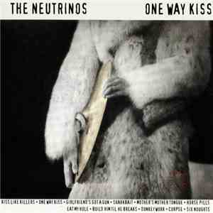 The Neutrinos - One Way Kiss