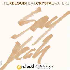 The Reloud Feat. Crystal Waters - Say Yeah