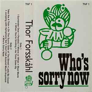 Thor Forsskåhl - Who's Sorry Now
