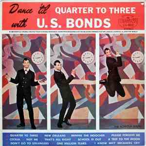 U. S. Bonds - Dance 'Til Quarter To Three With U. S. Bonds