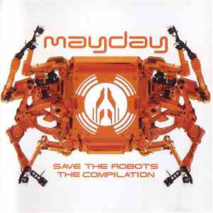 Various - Mayday ‎– Save The Robots ‎– The Compilation