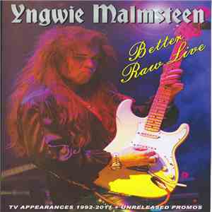 Yngwie Malmsteen - Better Raw Live