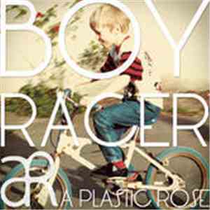 A Plastic Rose - Boy Racer