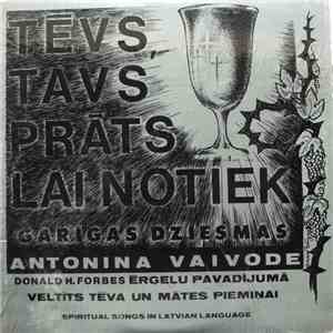 Antonina Vaivode - Tēvs, Tavs Prāts Lai Notiek