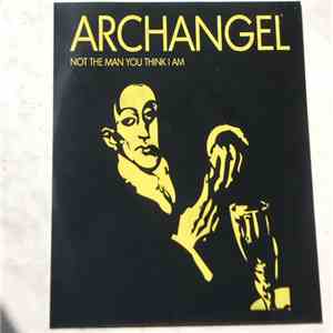 Archangel - Not The Man You Think I Am