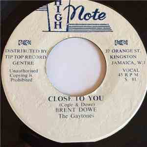 Brent Dowe / The Gaytones - Close To You