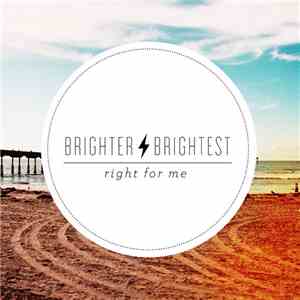 Brighter Brightest - Right For Me