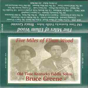 Bruce Greene - Five Miles Of Ellum Wood (Old Time Kentucky Fiddle Solos)