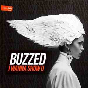 Buzzed - I Wanna Show U
