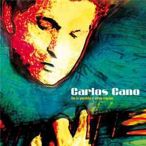 Carlos Cano - De Lo Perdido Y Otras Coplas