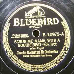 Charlie Barnet And His Orchestra - Scrub Me Mama, With A Boogie Beat / I Ca ...