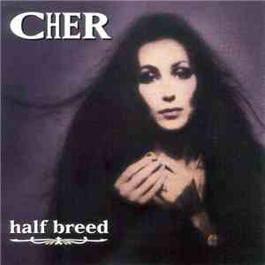 Cher - Half Breed