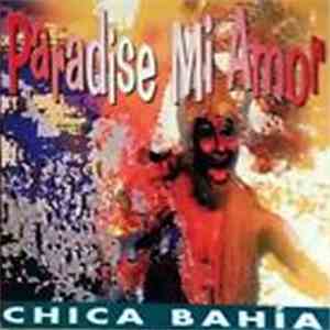 Chica Bahia - Paradise Mi Amor