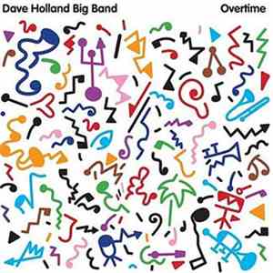 Dave Holland Big Band - Overtime