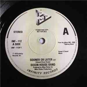 Dixon House Band - Sooner Or Later
