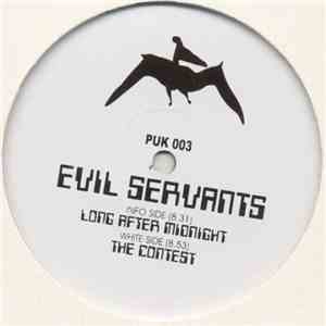 Evil Servants - Long After Midnight / The Contest
