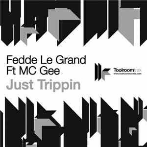 Fedde Le Grand Feat. MC Gee - Just Trippin'