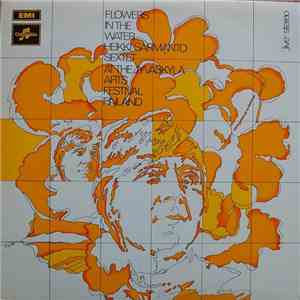 Heikki Sarmanto Sextet - Flowers In The Water