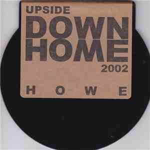 Howe - Upside Down Home 2002