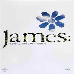 James - Seven...The Live Concert