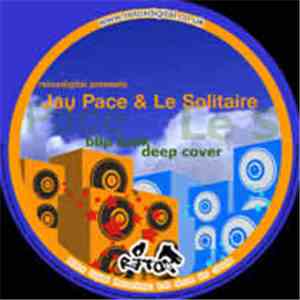Jay Pace And Le Solitaire - Blip Funk, Deep Cover