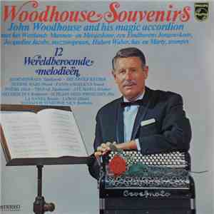 John Woodhouse And His Magic Accordion - Woodhouse Souvenirs - 12 Wereldber ...