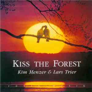 Kim Menzer & Lars Trier - Kiss The Forest