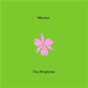 Merzlux - The Ringtones