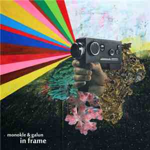 Monokle & Galun - In Frame
