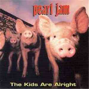 Pearl Jam - The Kids Are Alright