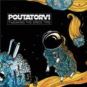 Poutatorvi - Tweaking The Space Time