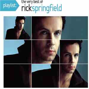 Rick Springfield - Playlist: The Very Best Of Rick Springfield