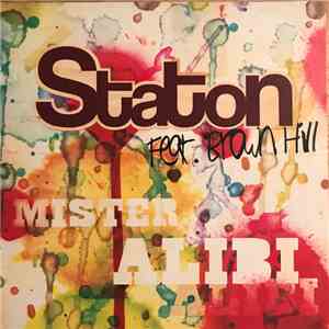 Staton Feat. Brown Hill - Mister Alibi