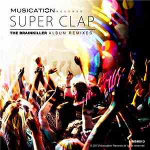 The Brainkiller - Super Clap (Album Remixes)