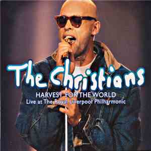 The Christians - Harvest For The World: Live At The Royal Liverpool Philhar ...