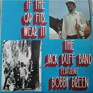 The Jack Duff Band Featuring Bobby Breen - If The Cap Fits....Wear It!