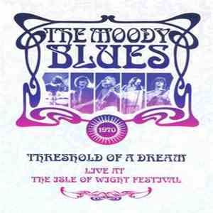 The Moody Blues - Live At The Isle Of Wight Festival Threshold Of A Dream